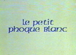 Le Petit Phoque blanc - image 1